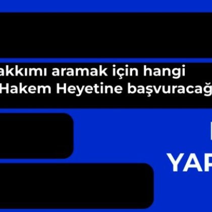 <font color='#000000'>HANGİ TÜKETİCİ HAKEM HEYETİ?</font>