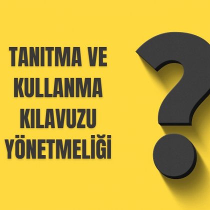 <font color='#000000'>TANITMA VE KULLANMA KILAVUZU YÖNETMELİĞİ</font>