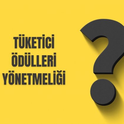 <font color='#000000'>TÜKETİCİ ÖDÜLLERİ YÖNETMELİĞİ</font>